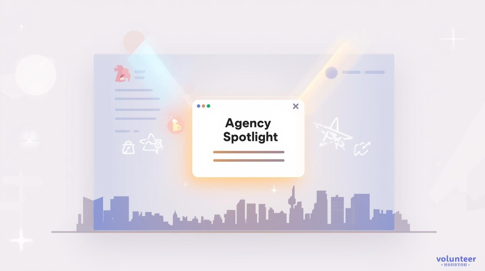Flat 2D illustration of a digital dashboard with a highlighted card labeled “Agency Spotlight,” featuring a glowing outline, nonprofit icons, and a subtle Houston skyline in Volunteer Houston brand colors.